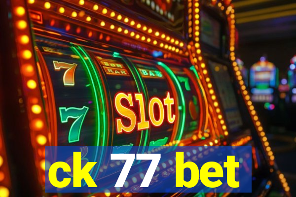 ck 77 bet